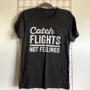 Catch Flights Not Feelings ✈️ Unisex Tee